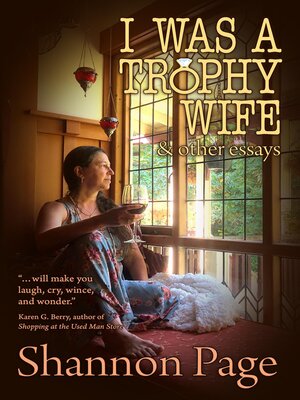 cover image of I Was a Trophy Wife, and Other Essays
